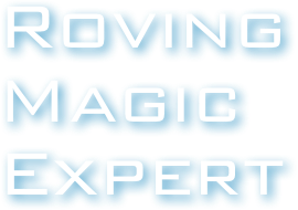 Roving
Magic
Expert
